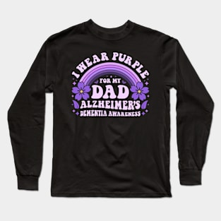 I Wear Purple For My Dad Alzheimer's Dementia Awareness Day Long Sleeve T-Shirt